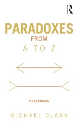 Paradoxes from A to Z - Michael Clark