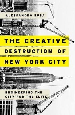 The Creative Destruction of New York City - Alessandro Busà