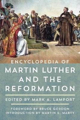 Encyclopedia of Martin Luther and the Reformation - 