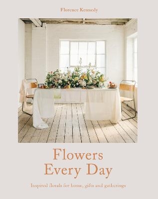 Flowers Every Day - Florence Kennedy