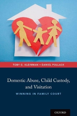 Domestic Abuse, Child Custody, and Visitation - Toby G. Kleinman, Daniel Pollack