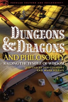 Dungeons and Dragons and Philosophy - 