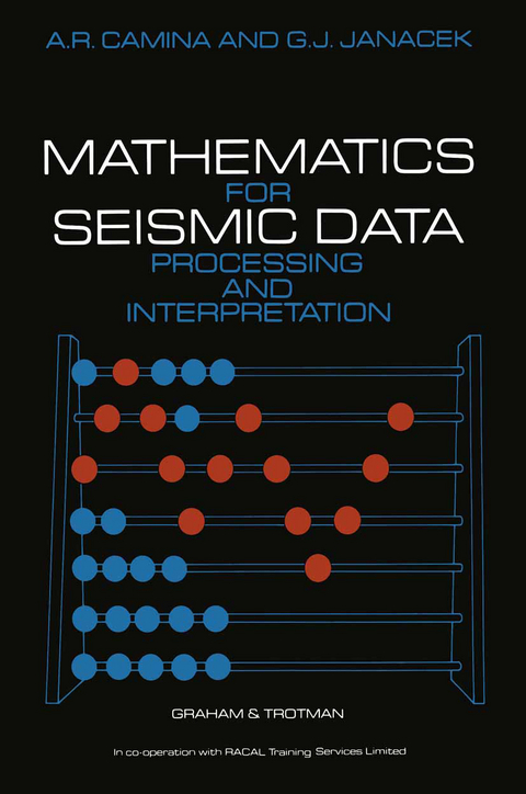 Mathematics for Seismic Data Processing and Interpretation - A.R. Camina, J. Janacek