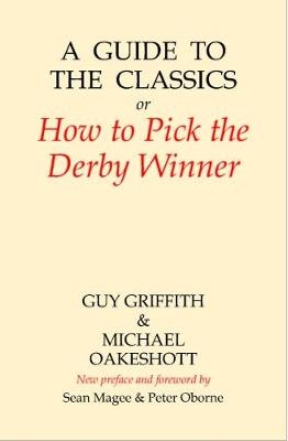 A Guide to the Classics - Guy Griffith, Michael Oakeshott