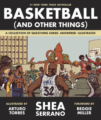 Basketball (and Other Things) - Shea Serrano