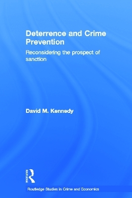 Deterrence and Crime Prevention - David M. Kennedy