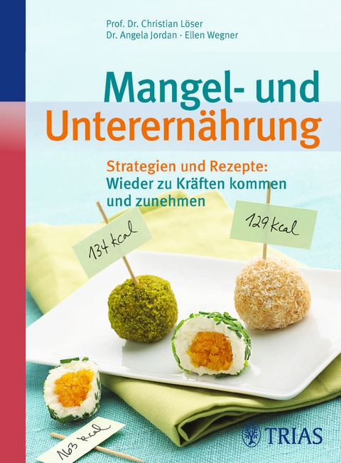 Mangel- und Unterernährung - Christian Löser, Angela Jordan, Ellen Wegner