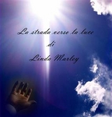 La strada verso la luce - Linda Marley