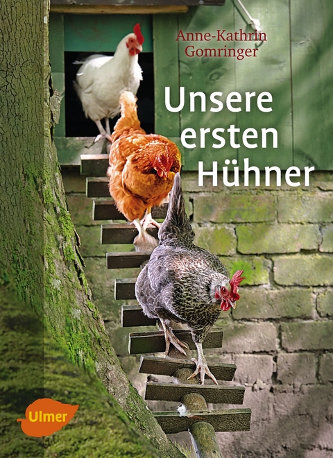 Unsere ersten Hühner - Anne-Kathrin Gomringer