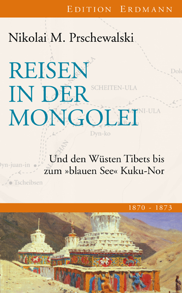 Reisen in der Mongolei - Nikolai M Prschewalski