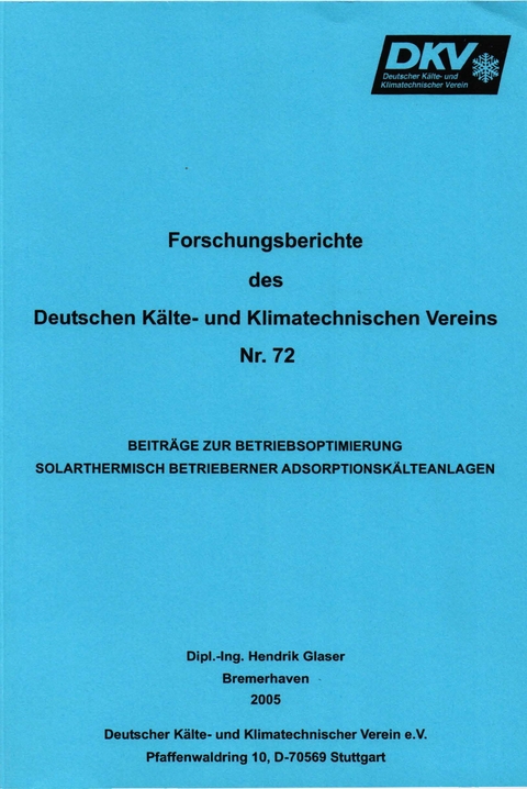 Beiträge zur Betriebsoptimierung solarthermische betriebener Adsorptionskälteanlagen - Hendrik Glaser