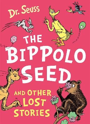 The Bippolo Seed and Other Lost Stories - Dr. Seuss