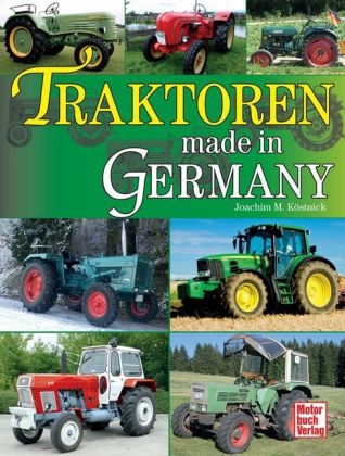 Traktoren made in Germany - Joachim M. Köstnick