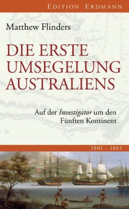 Die erste Umsegelung Australiens - Matthew Flinders