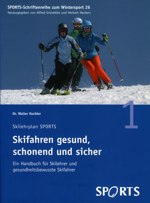 Skifahren gesund schonend und sicher - Walter Dr. Kuchler