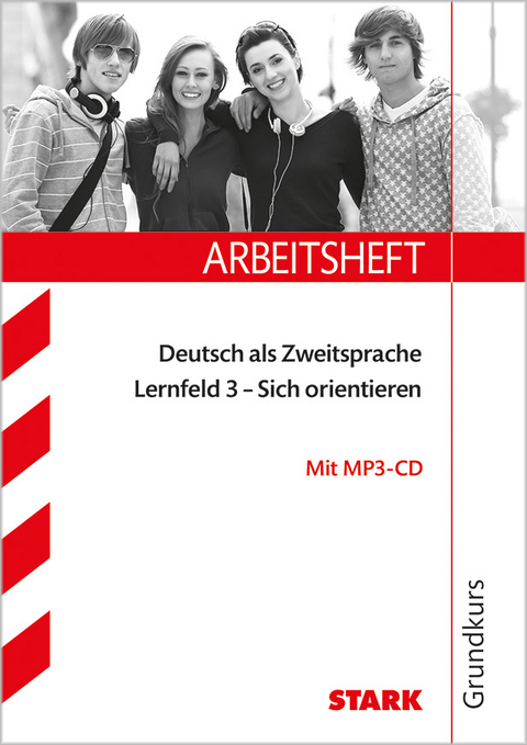 Arbeitsheft Deutsch als Zweitsprache - Grundkurs: Lernfeld 3 - Dr. Günther Koch