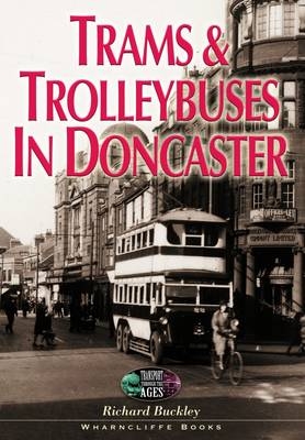 Trams and Trolley Buses in Doncaster - Richard Buckley