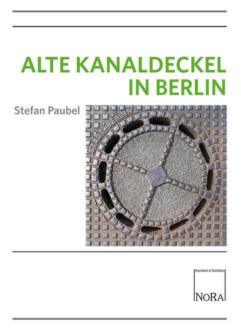 Alte Kanaldeckel in Berlin - Stefan Paubel