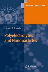 Polyelectrolytes and Nanoparticles - Joachim Koetz, Sabine Kosmella