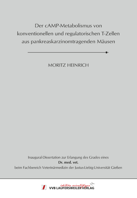 Der cAMP-Metabolismus von konventionellen und regulatorischen T-Zellen aus pankreaskarzinomtragenden Mäusen - Moritz Heinrich