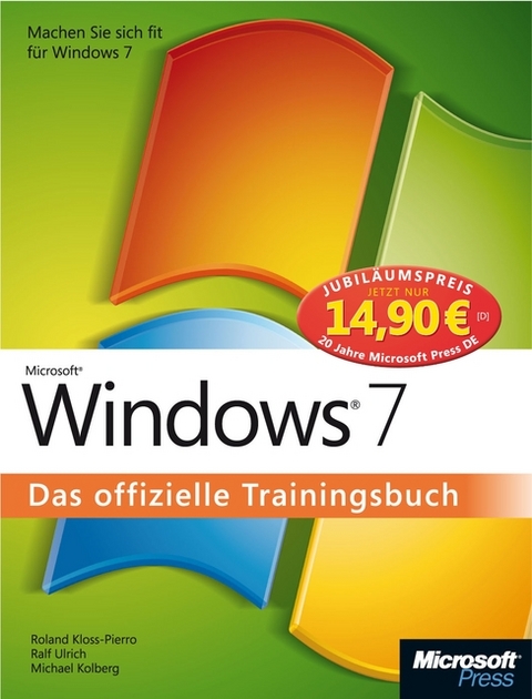 Microsoft Windows 7 - Das offizielle Trainingsbuch, Jubiläumsausgabe zum Sonderpreis - Roland Kloss-Pierro, Michael Kolberg, Ralf Ulrich