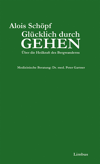 Glücklich durch Gehen - Alois Schöpf