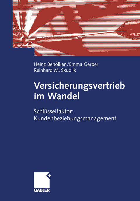 Versicherungsvertrieb im Wandel - Heinz Benölken, Emma Gerber, Reinhard M. Skudlik