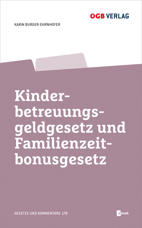 Kinderbetreuungsgeldgesetz und Familienzeitbonusgesetz - 