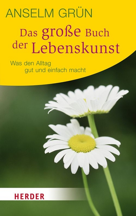 Das große Buch der Lebenskunst - Anselm Grün