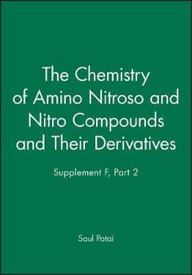 Patai ∗supplement F∗ – The Chemistry Of Amino Nitroso & Nitro Compounds And Their Derivatives - S Patai