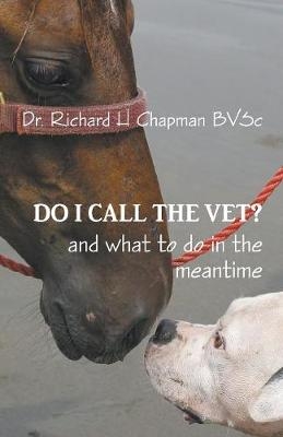 Do I Call the Vet? - Dr. Richard H. Chapman