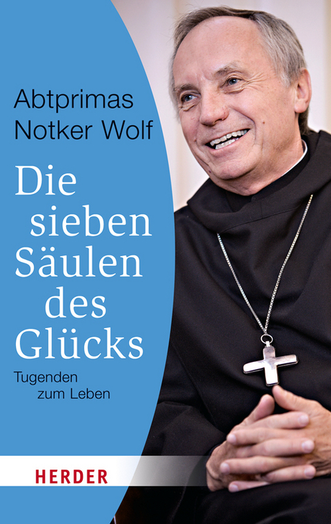 Die sieben Säulen des Glücks - Notker Wolf