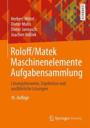 Roloff/Matek Maschinenelemente Aufgabensammlung - Herbert Wittel, Dieter Muhs, Dieter Jannasch, Joachim Voßiek