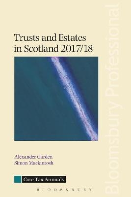 Trusts and Estates in Scotland 2017/18 - Alexander Garden, Simon Mackintosh