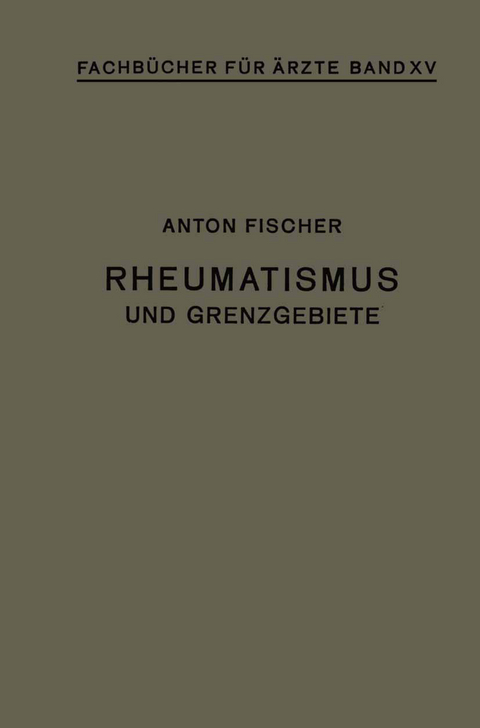 Rheumatismus und Grenzgebiete - Anton Fischer