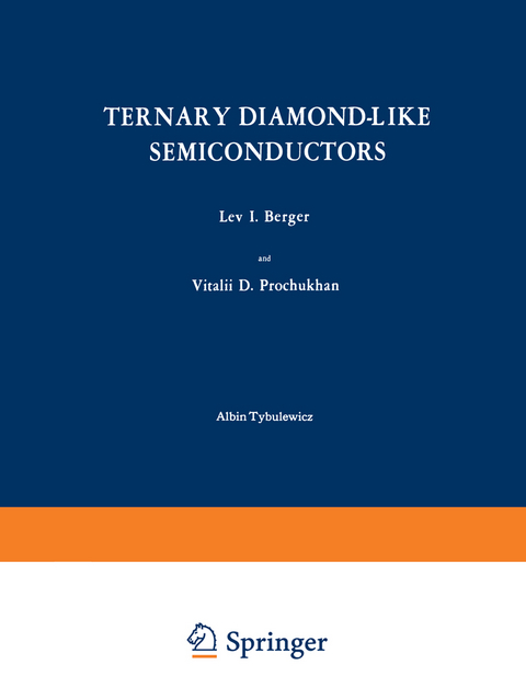 Ternary Diamond-Like Semiconductors / Troinye Almazopodobnye Poluprovodniki / Тройные Алмазоподобные Полупроволники - L. I. Berger