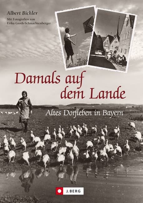 Damals auf dem Land - Albert Bichler