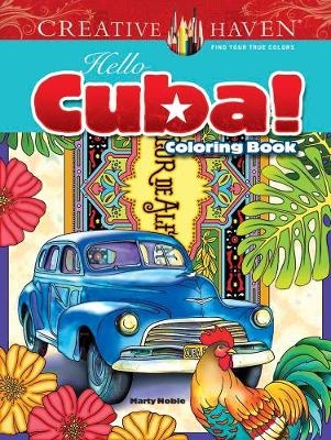 Creative Haven Hello Cuba! Coloring Book - Marty Noble