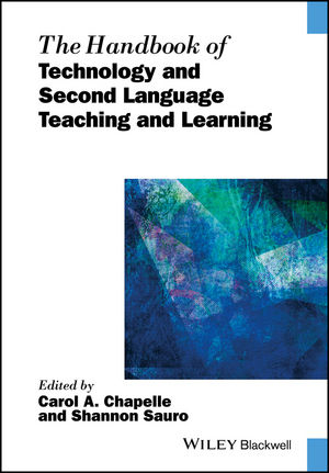 The Handbook of Technology and Second Language Teaching and Learning - 