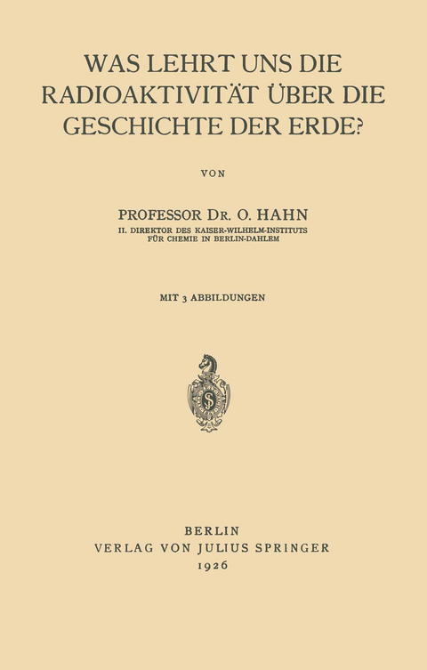 Was Lehrt uns die Radioaktivität über die Geschichte der Erde? - Otto Hahn