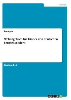 Webangebote für Kinder von deutschen Fernsehsendern -  Anonym