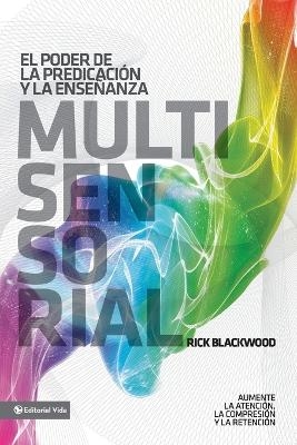 El Poder de la Predicaci�n Y La Ense�anza Multisensorial - Rick Blackwood