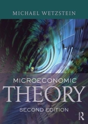 Microeconomic Theory second edition - Michael Wetzstein