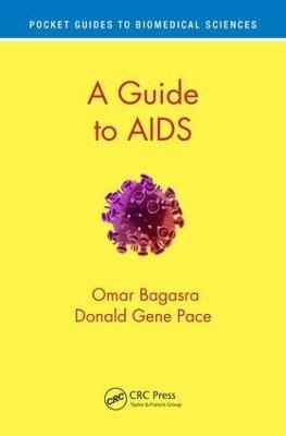 A Guide to AIDS - Omar Bagasra, Donald Gene Pace