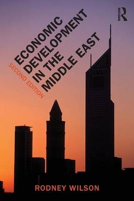 Economic Development in the Middle East, 2nd edition - Rodney Wilson