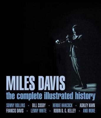 Miles Davis - The Complete Illustrated History