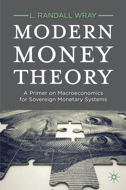 Modern Money Theory - L. Randall Wray