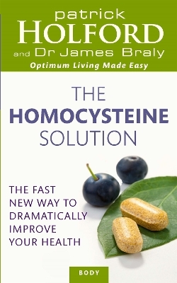 The Homocysteine Solution - Patrick Holford, Dr James Braly