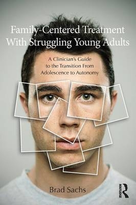 Family-Centered Treatment With Struggling Young Adults - Brad Sachs