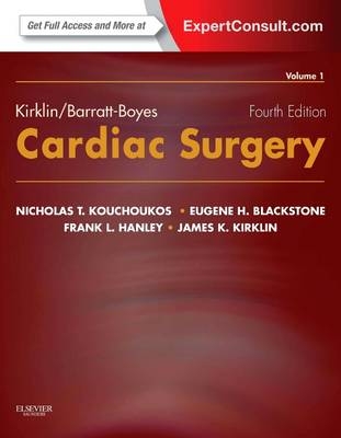 Kirklin/Barratt-Boyes Cardiac Surgery - Nicholas T. Kouchoukos, Eugene H. Blackstone, Frank L. Hanley, James K. Kirklin